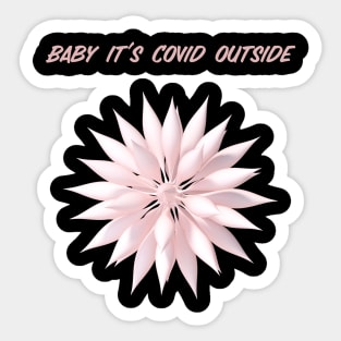 Baby it's covid outside. Sticker